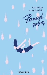 Ponad sobą - Krzyżaniak Karolina - ebook + audiobook + książka