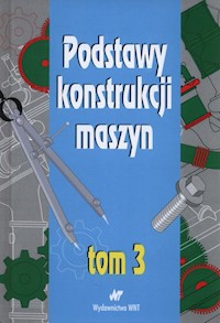 Podstawy konstrukcji maszyn Tom 3 -  - książka