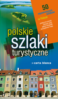 Polskie szlaki turystyczne - Szewczyk Robert, Szewczyk Izabela - książka