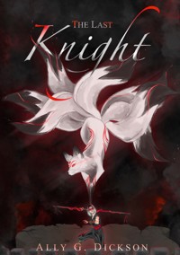 The Last Knight - Ally G. Dickson - ebook