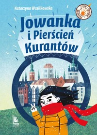 Jowanka i Pierścień Kurantów - Katarzyna Wasilkowska - ebook + książka