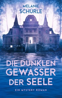 Die dunklen Gewässer der Seele - Melanie Schürle - ebook