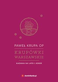 Krupówki warszawskie. Kazania na lato i jesień - Paweł Krupa OP - ebook