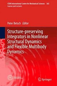 Structure-preserving Integrators in Nonlinear Structural Dynamics and Flexible Multibody Dynamics -  - ebook