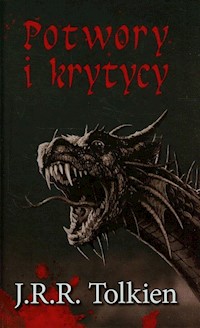 Potwory i krytycy oraz inne eseje - Tolkien J.R.R - książka