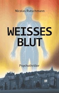 Weißes Blut - Nicolas Rutschmann - ebook