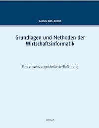 Grundlagen und Methoden der Wirtschaftsinformatik - Gabriele Roth-Dietrich - ebook