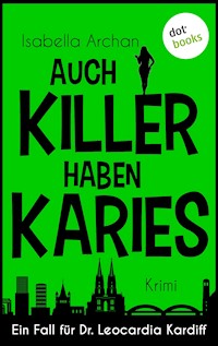 Auch Killer haben Karies - Isabella Archan - ebook