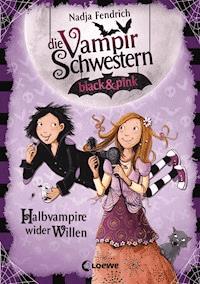 Die Vampirschwestern black & pink (Band 1) - Halbvampire wider Willen - Fendrich Nadja - ebook
