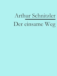Der einsame Weg - Arthur Schnitzler - ebook