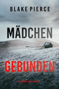 Mädchen, gebunden (Ein Ella-Dark-Thriller – Band 19) - Blake Pierce - ebook