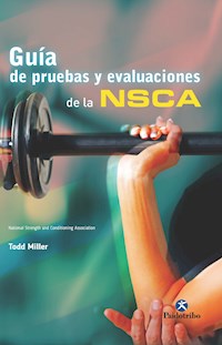 Guía de pruebas y evaluaciones de la NSCA - Todd Miller - ebook