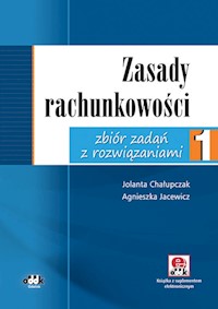 Zasady rachunkowości Zbiór zadań z rozwiązaniami 1 - Jacewicz Agnieszka, Chałupczak Jolanta - książka