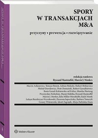Spory w transakcjach M&A - Cezary Wiśniewski, Barbara Tomczyk, Adrian Bielecki, Hubert Bińkiewicz, Julia Mikler-Mieszkiełło, Marcin Menkes, Monika Hartung, Przemysław Kołodziej, Robert Gawałk, Ryszard Manteuffel, Piotr Domański, Rafał Morek, Beata Gessel-Kalinowska vel Kalisz, Marc - książka