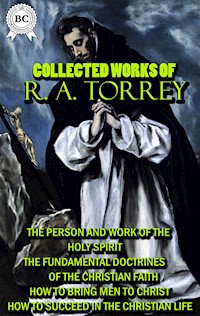 Collected Works of R. A. Torrey - R. A. Torrey - ebook