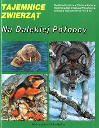 Tajemnice zwierząt. Na Dalekiej Północy - Michel Cuisin - ebook