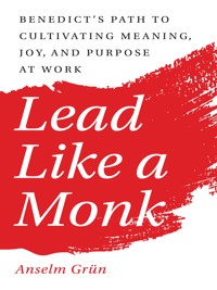 Lead Like a Monk - Grun Anselm - ebook