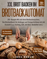 XXL Brot backen im Brotbackautomat - Linda Braun - ebook