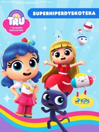 Tru i Tęczowe Królestwo: Superhiperdyskoteka - Guru Studio - ebook + audiobook