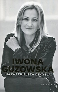 Najważniejsza decyzja - Iwona Guzowska - ebook + audiobook + książka
