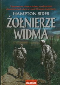 Żołnierze widma. Zapomniana historia jednej z najbardziej dramatycznych akcji w czasie II wojny światowej - Hampton Sides - ebook