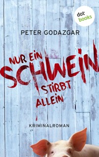 Nur ein Schwein stirbt allein: Ein Fall für Markus Waldo - Band 1 - Peter Godazgar - ebook