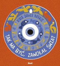Tak ma być, zawołał świat - Kaia Dahle Nyhus - książka