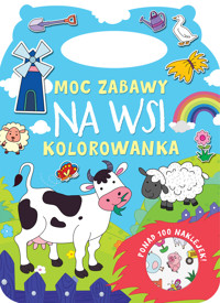 Moc zabawy. Na wsi. Kolorowanka - zbiorowa praca - książka