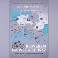 Rowerem na Wschód 1937 - Newman Bernard - audiobook + książka