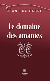 Le domaine des amantes - Jean-Luc Fabre - ebook