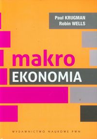 Makroekonomia - Krugman Paul, Wells Robin - książka
