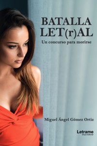 Batalla let(r)al - Miguel Ángel Gómez Ortiz - ebook