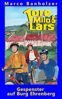 Tore, Milo & Lars - Gespenster auf Burg Ehrenberg - Marco Banholzer - ebook