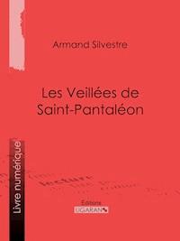 Les Veillées de Saint-Pantaléon - Ligaran - ebook