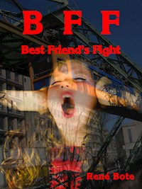 BFF - Best Friend's Fight - René Bote - ebook