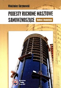 Podesty ruchome masztowe samowznoszące - Skrzymowski Włodzimierz - książka