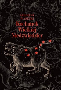 Kochanek Wielkiej Niedźwiedzicy - Sergiusz Piasecki - audiobook + książka