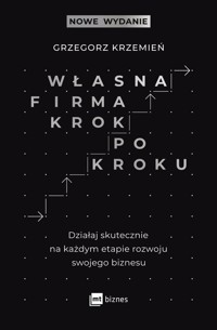 Własna firma krok po kroku - Grzegorz Krzemień - ebook + książka