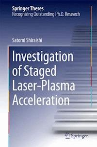 Investigation of Staged Laser-Plasma Acceleration - Satomi Shiraishi - ebook
