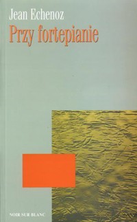 Przy fortepianie - Jean Echenoz - ebook