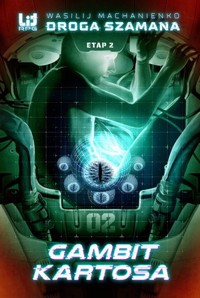 Droga Szamana. Etap 2: Gambit Kartosa (nowe wydanie) - Wasilij Machanienko - książka
