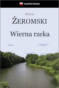Wierna rzeka - Stefan Żeromski - ebook + audiobook + książka
