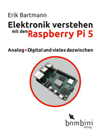 Elektronik verstehen mit dem Raspberry Pi 5 - Erik Bartmann - ebook