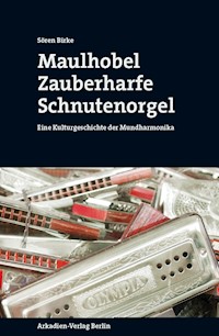 Maulhobel, Zauberharfe, Schnutenorgel - Sören Birke - ebook