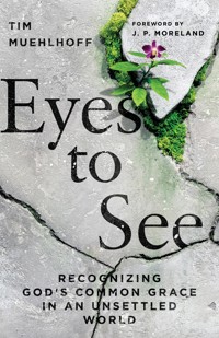 Eyes to See - Tim Muehlhoff - ebook