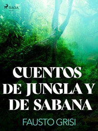 Cuentos de Jungla y de Sabana - Fausto Grisi - ebook