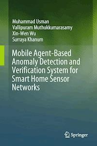 Mobile Agent-Based Anomaly Detection and Verification System for Smart Home Sensor Networks - Muhammad Usman - ebook