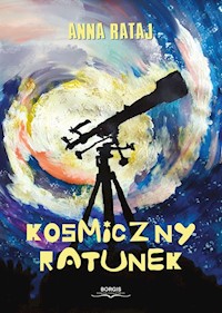 Kosmiczny ratunek - Rataj Anna - ebook + książka