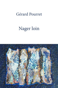 Nager loin - Gerard Pourret - ebook