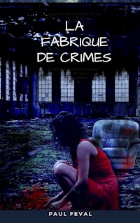 La Fabrique de Crimes - Paul Féval - ebook